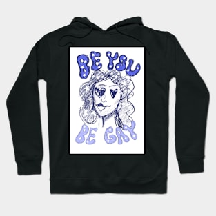 be you, be gay Hoodie